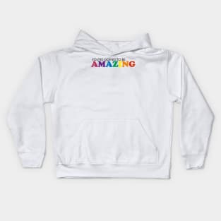 You're Going to be Amazing Kids Hoodie